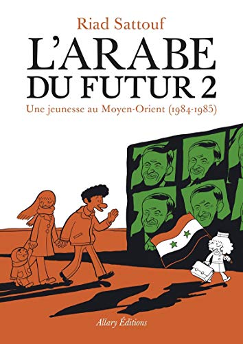 L'Arabe du futur 02: Une jeunesse au Moyen-Orient, 1984-1985 von Allary